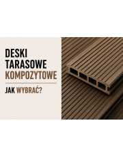 Deski tarasowe kompozytowe – jak wybrać?